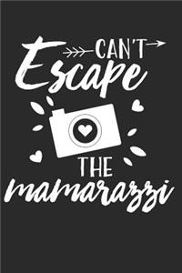 Can't Escape the Mamarazzi