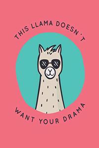 This Llama Doesn't Want Your Drama