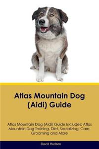 Atlas Mountain Dog (Aidi) Guide Atlas Mountain Dog (Aidi) Guide Includes