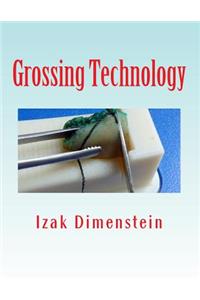 Grossing Technology