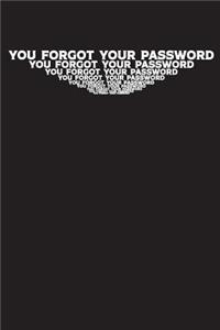 You Forgot Your Password