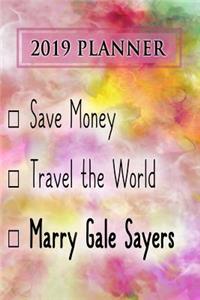 2019 Planner: Save Money, Travel the World, Marry Gale Sayers: Gale Sayers 2019 Planner