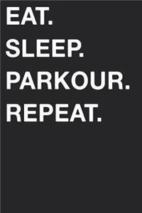 Eat Sleep Parkour Repeat