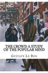 The Crowd A Study of the Popular Mind
