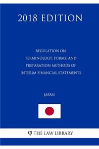 Regulation on Terminology, Forms, and Preparation Methods of Interim Financial Statements (Japan) (2018 Edition)