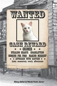 Mekong Bobtail Cat Wanted Poster Journal