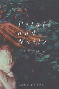 Petals and Nails: A Novella