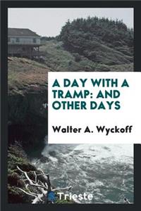 A Day with a Tramp