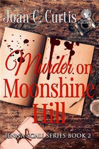 Murder on Moonshine Hill