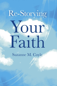 Re-Storying Your Faith