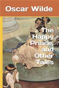 The Happy Prince, and Other Tales