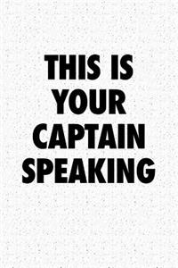 This Is Your Captain Speaking