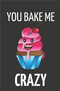 You Bake Me Crazy