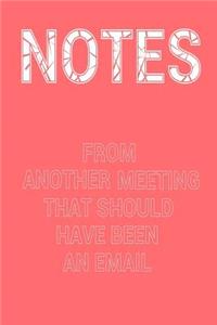 Notes from Another Meeting That Should Have Been an Email