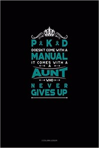 Pkd Doesn't Come with a Manual It Comes with a Aunt Who Never Gives Up
