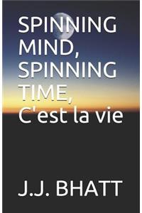 Spinning Mind, Spinning Time, c'Est La Vie: A Gift to the American Literary World