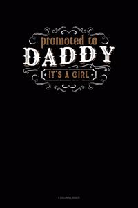 Promoted to Daddy It's a Girl