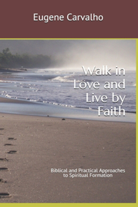 Walk in Love and Live by Faith