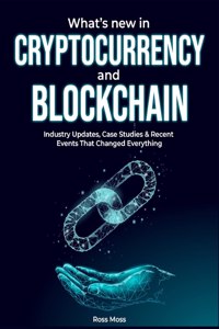 What's New In Cryptocurrency and Blockchain