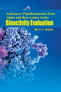 Anticancer Peptidomimetics from Alpha and Beta Amino Acids