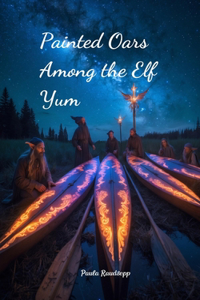 Painted Oars Among the Elf Yum