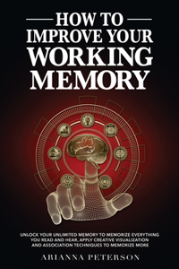 How to Improve Your Working Memory
