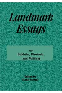 Landmark Essays on Bakhtin, Rhetoric, and Writing