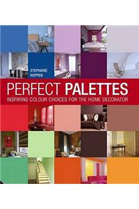 Perfect Palettes: Inspirational Colour Schemes for the Home Decorator. by Stephanie Hoppen