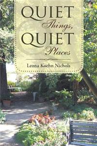 Quiet Things, Quiet Places