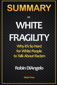 SUMMARY OF White Fragility