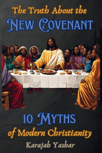 The Truth About the New Covenant