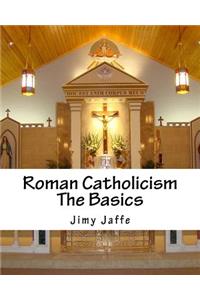Roman Catholicism The Basics