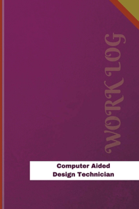 Computer Aided Design Technician Work Log
