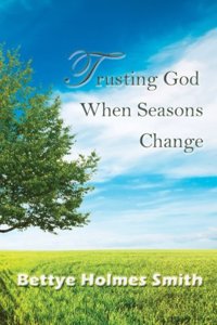 Trusting God When Seasons Change