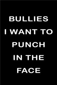 Bullies I Want to Punch in the Face