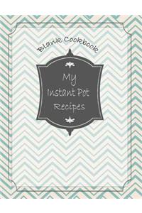 My Instant Pot Recipes Blank Cookbook