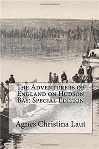 The Adventurers of England on Hudson Bay