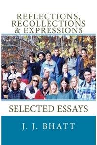 Reflections, Recollections & Expressions