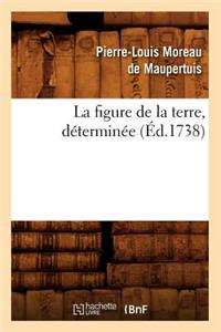 Figure de la Terre, Déterminée (Éd.1738)