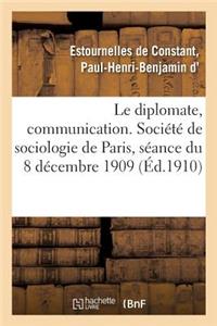 Diplomate, Communication. Société de Sociologie de Paris, Séance Du 8 Décembre 1909