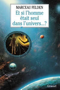 Et si l'homme était seul dans l'Univers