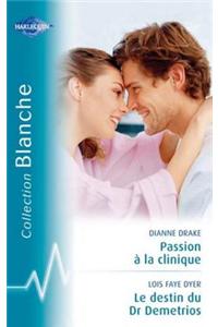 Passion a la Clinique-Le Destin Du Dr Demetrios (Harlequin Blanche)