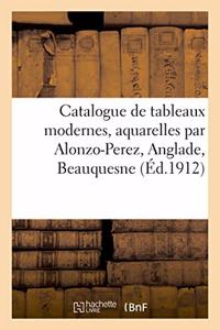 Catalogue de Tableaux Modernes, Aquarelles Par Alonzo-Perez, Anglade, Beauquesne