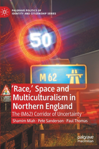 'Race, ' Space and Multiculturalism in Northern England