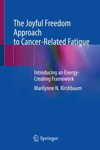 Joyful Freedom Approach to Cancer-Related Fatigue