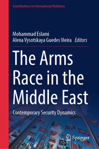 Arms Race in the Middle East: Contemporary Security Dynamics