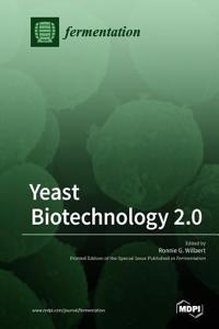 Yeast Biotechnology 2.0