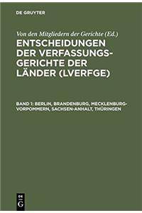 Entscheidungen Der Verfassungsgerichte Der LÃ¤nder (Lverfge), Band 1, Berlin, Brandenburg, Mecklenburg-Vorpommern, Sachsen-Anhalt, ThÃ¼ringen