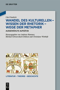 Wandel Des Kulturellen - Wissen Der Rhetorik - Wege Der Metapher