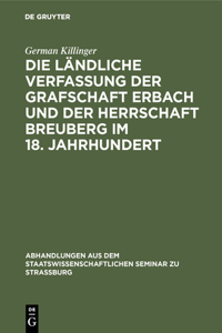 Die Ländliche Verfassung Der Grafschaft Erbach Und Der Herrschaft Breuberg Im 18. Jahrhundert